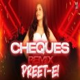 Cheques Remix - DJ Preet E Mp3 